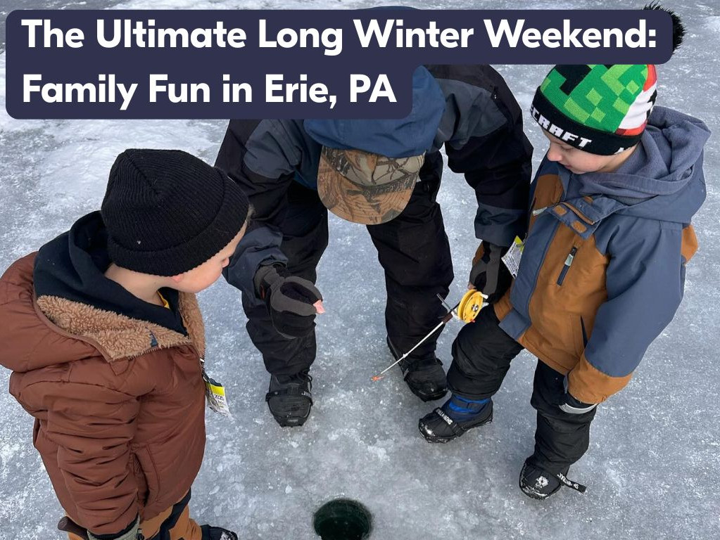 The Ultimate Long Winter Weekend Family Fun in Erie PA Blog image