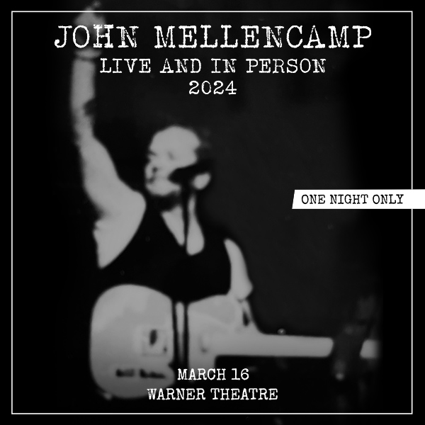 John Mellencamp: Live and In Person at Warner Theatre