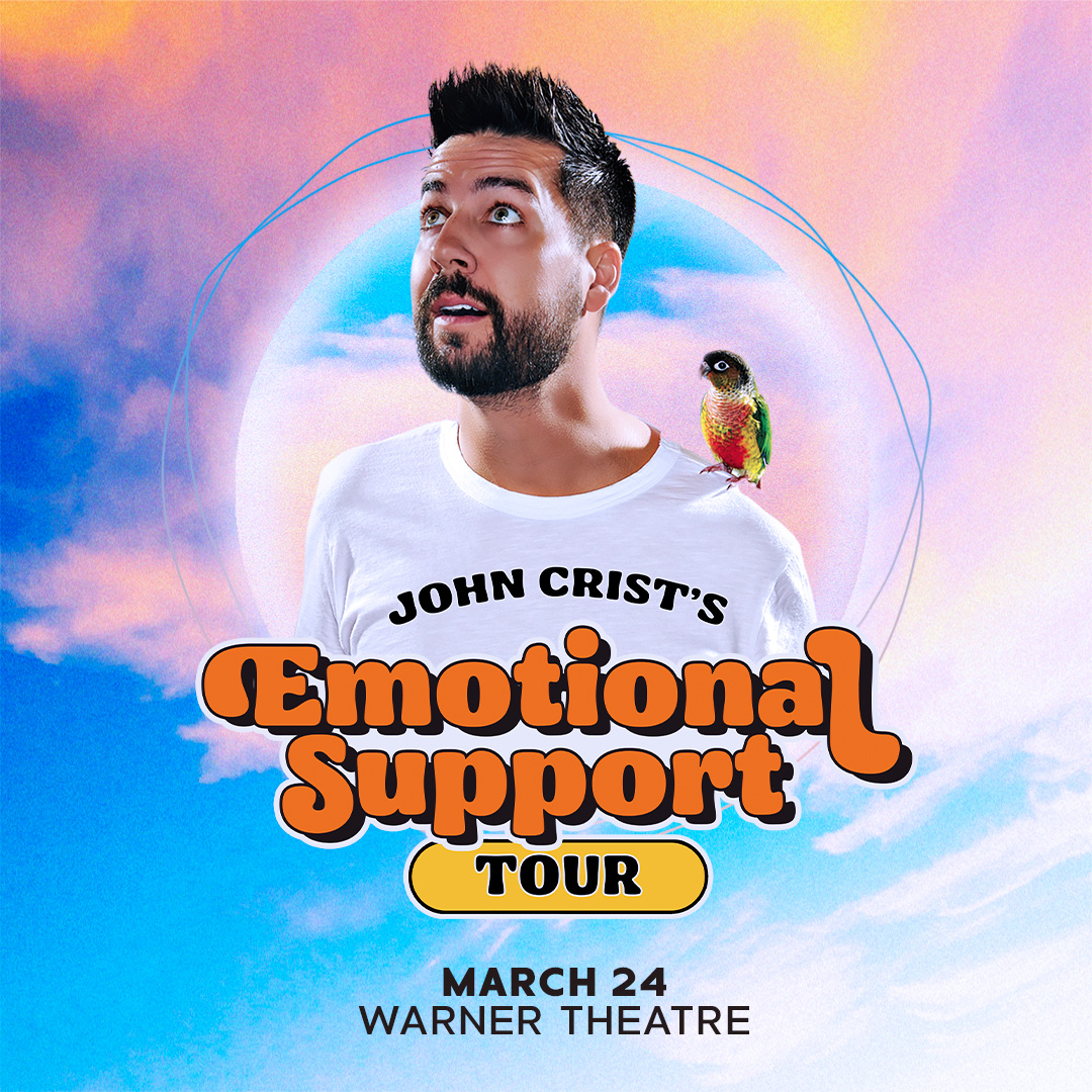 John Crist's Emotional Support Tour at the Warner Theatre