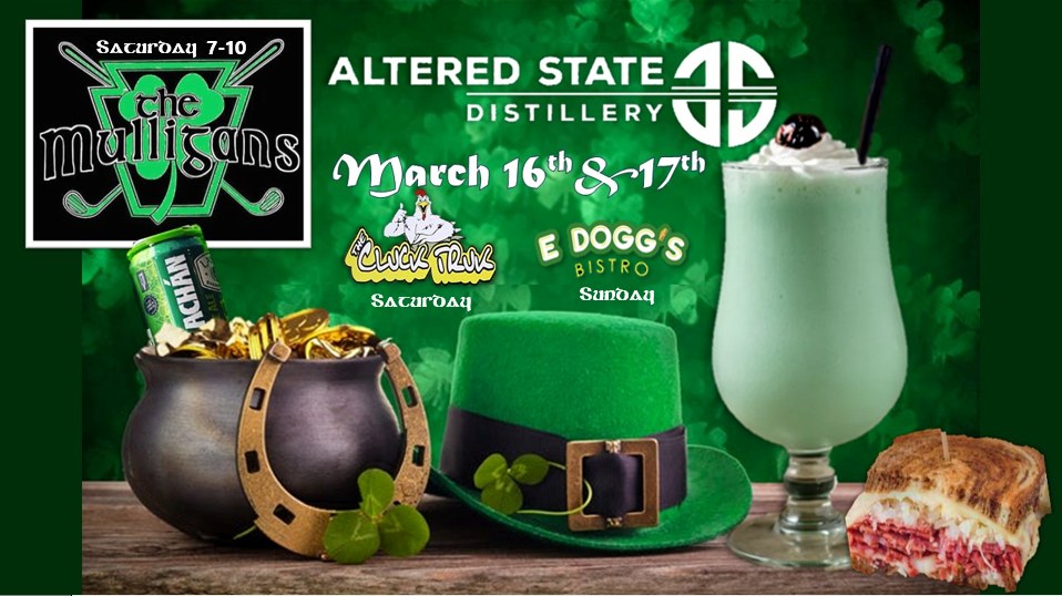 St. Patrick's Day Weekend at Altered State Distillery