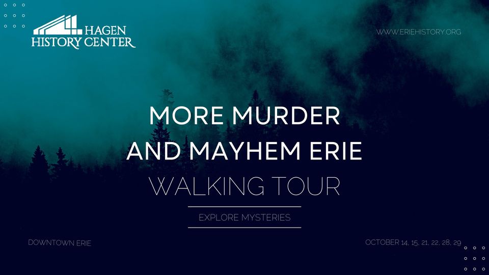 More Murder and Mayhem Erie Walking Tour