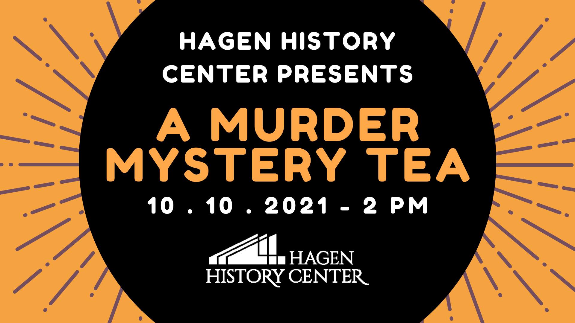 Who Killed the Dastardly Duke of Darjeeling? A Murder Mystery Tea at Hagen History Center