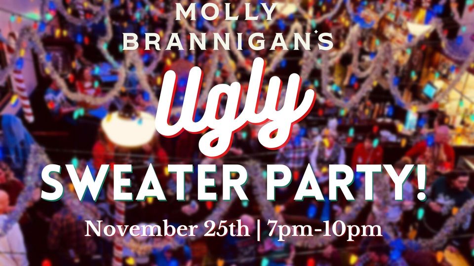 3rd Annual Ugly Sweater Party at Molly Brannigan's