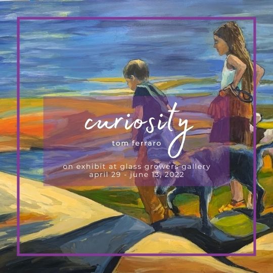 Opening for Gallery Night: "Curiosity: Paintings by Tom Ferraro"